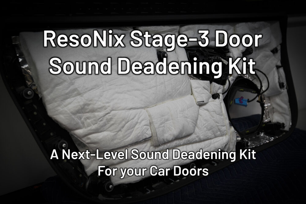 ResoNix Sound Solutions Stage-3 Sound Deadening Door Kit Sound Deadener CLD Constrained Layer Damper Closed Cell Foam Fiber Mat Sound Absorber Decoupler Guardian Hydrophobic Melamine Foam
